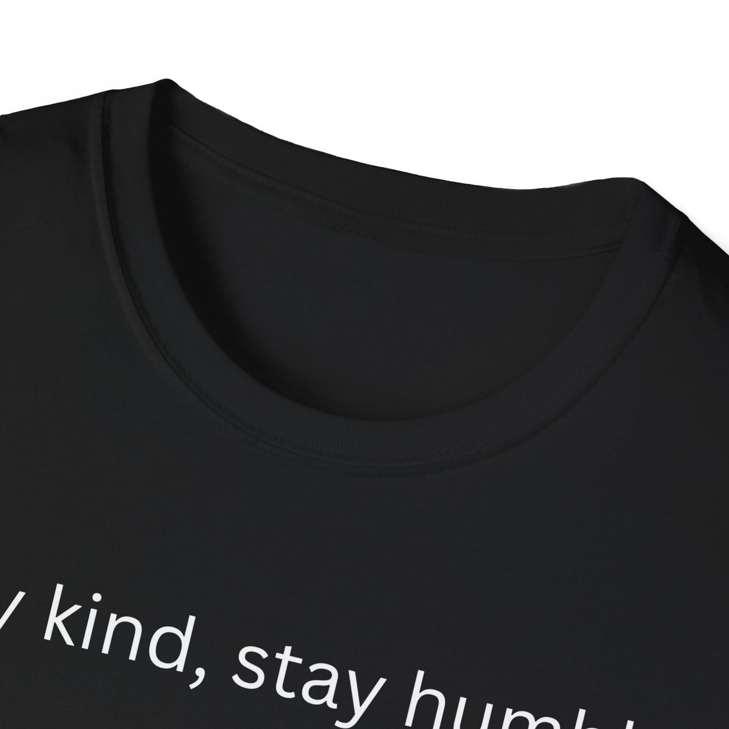 Stay Kind, Stay Humble T Shirt