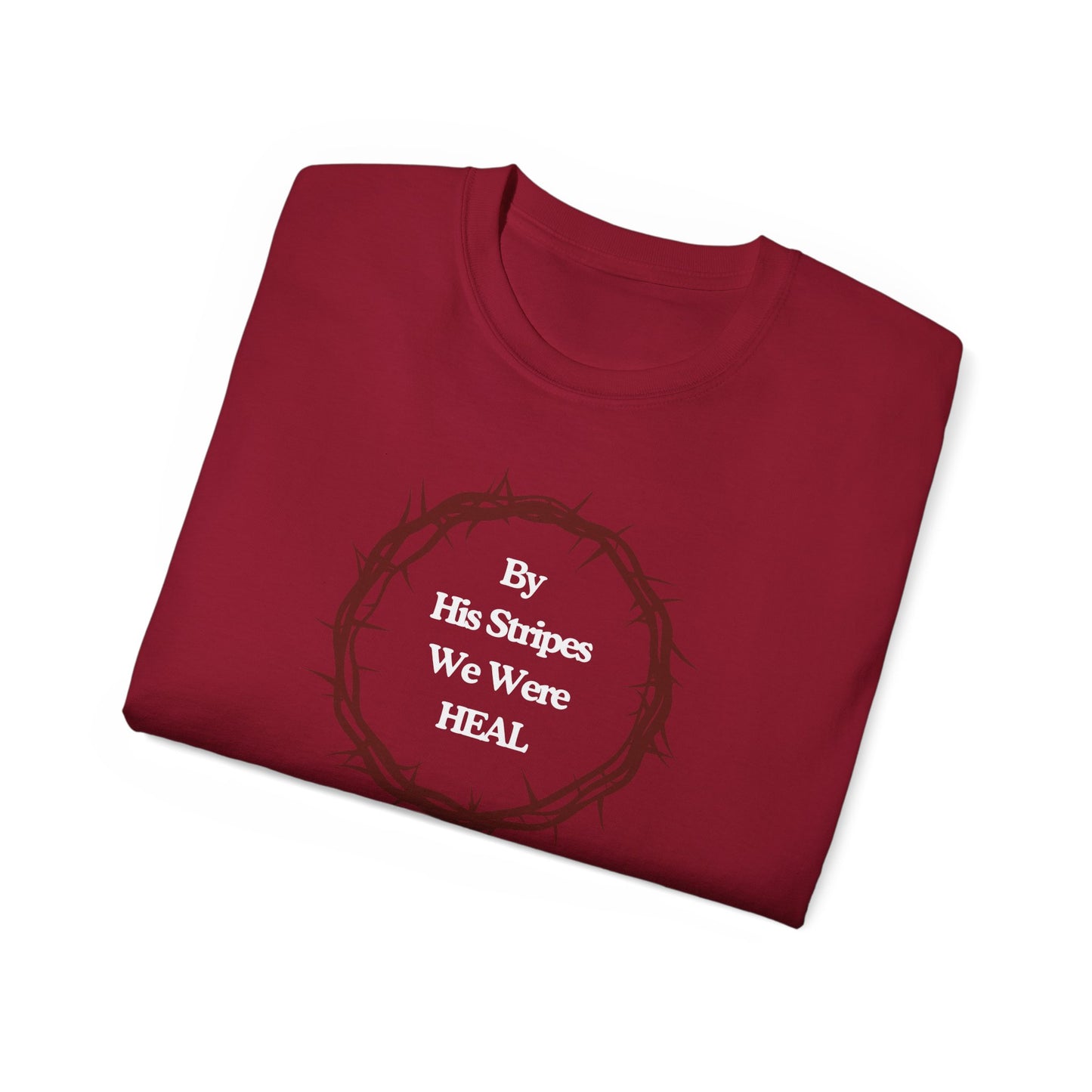 We're Heal - Unisex Ultra Cotton Tee: By His Stripes We Were Heal