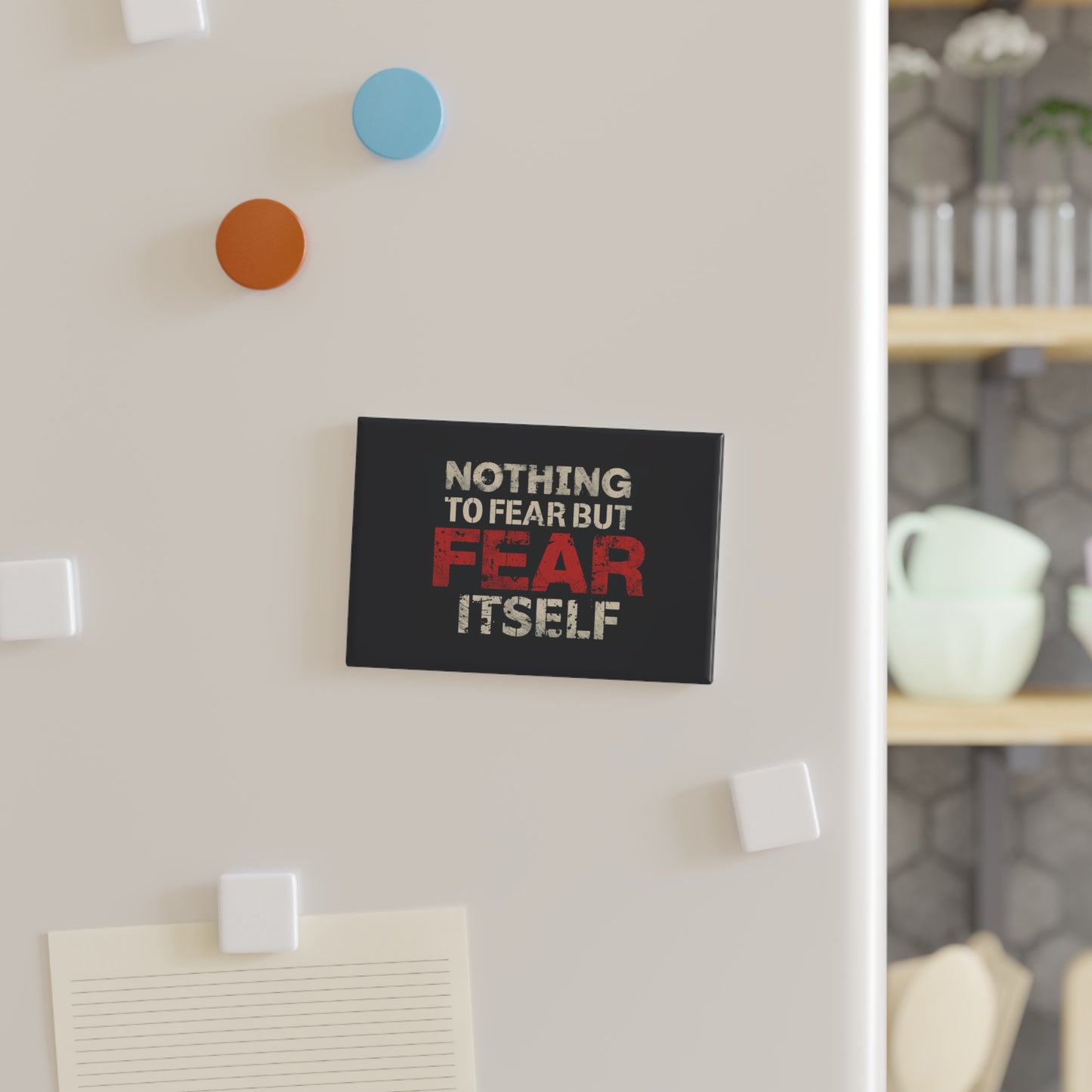 Nothing to Fear But Fear Itself Rectangle Magnet – Motivational Fridge Magnet
