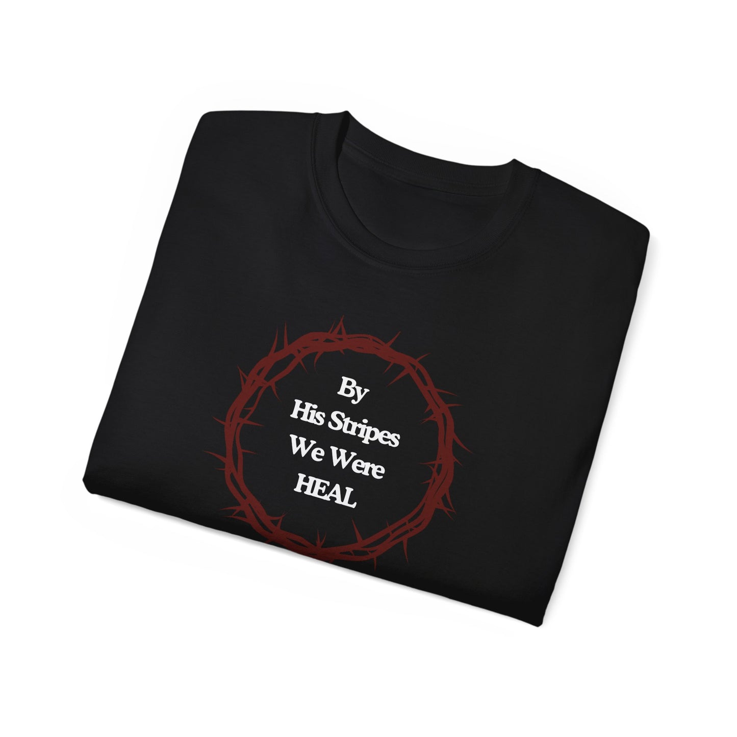 We're Heal - Unisex Ultra Cotton Tee: By His Stripes We Were Heal