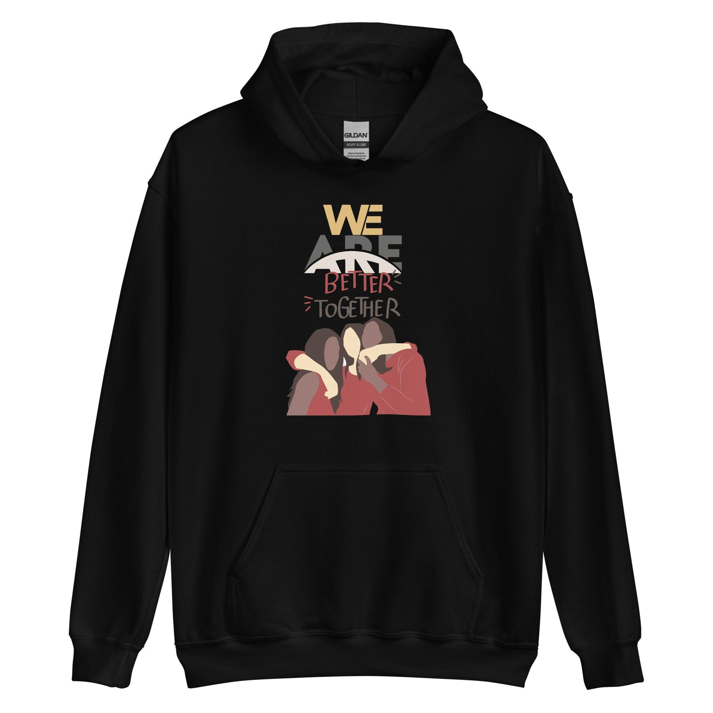 We Are Better Together - Hoodies