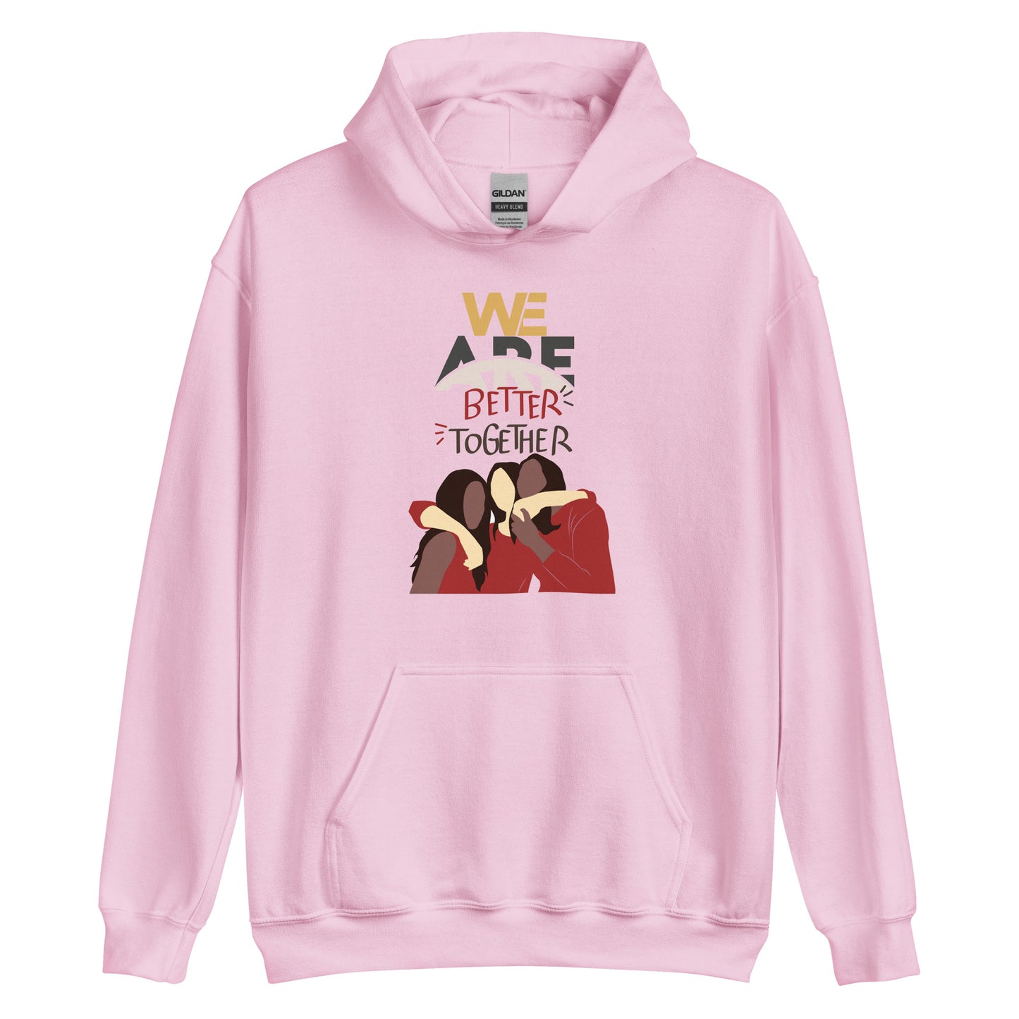 We Are Better Together - Hoodies