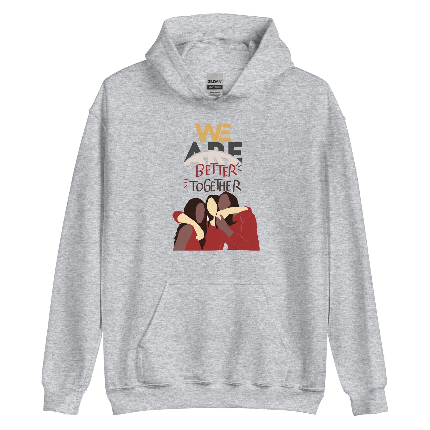 We Are Better Together - Hoodies